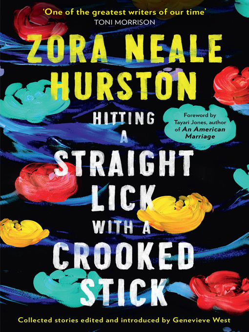 Title details for Hitting a Straight Lick with a Crooked Stick by Zora Neale Hurston - Available